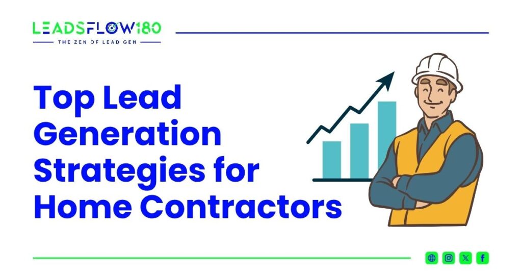 Top Lead Generation Strategies for Home Contractors